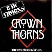 Crown Of Thorns (UK) : Raw Thorns (the Unreleased Demos)